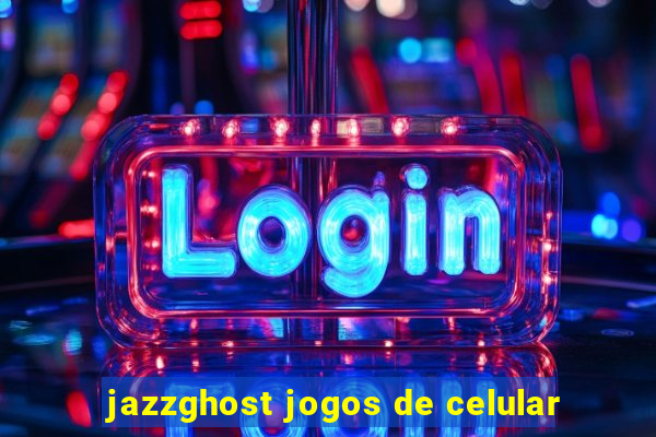 jazzghost jogos de celular